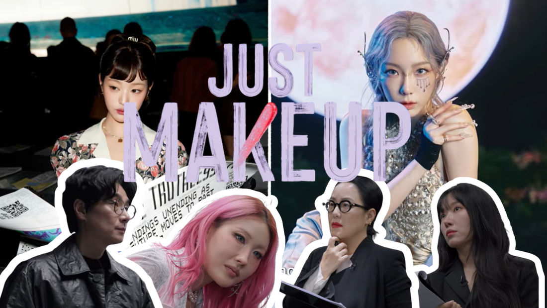 [Glowy Letter #006] Just Makeup — The K-Beauty Show Everyone’s Talking About